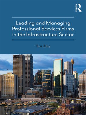 cover image of Leading and Managing Professional Services Firms in the Infrastructure Sector
